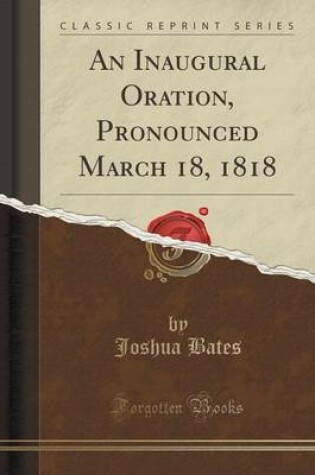 Cover of An Inaugural Oration, Pronounced March 18, 1818 (Classic Reprint)