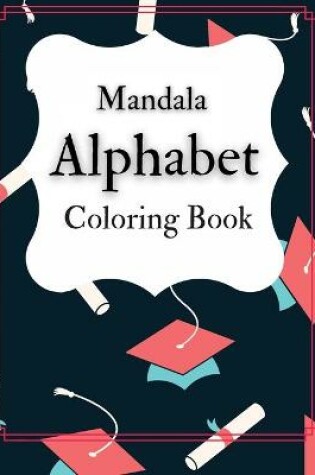 Cover of Mandala Alphabet Coloring Book