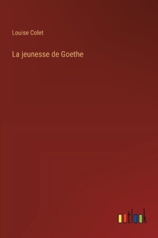 Cover of La jeunesse de Goethe