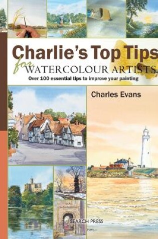 Cover of Charlie's Top Tips for Watercolour Artists