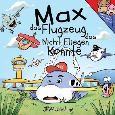 Book cover for Max das Flugzeug das nicht fliegen konnte