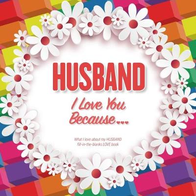 Book cover for Husband, I Love You Because