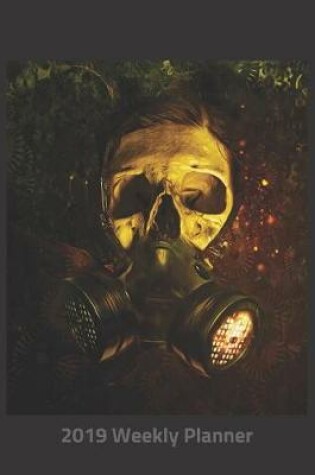 Cover of Plan on It 2019 Weekly Calendar Planner - Skull in Gas Mask