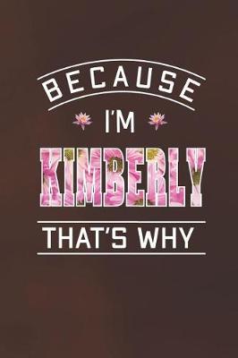 Book cover for Because I'm Kimberly That's Why