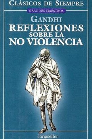 Cover of Reflexiones Sobre La No Violencia