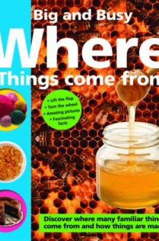 Cover of Big & Busy Where Things Come From