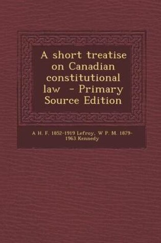 Cover of A Short Treatise on Canadian Constitutional Law