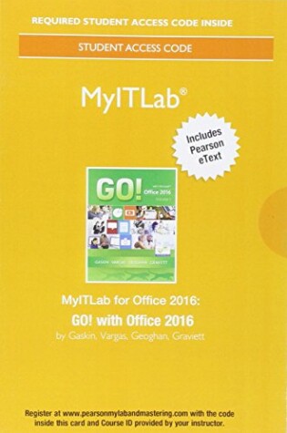 Cover of Mylab It with Pearson Etext -- Access Card -- For Go! with Office 2016