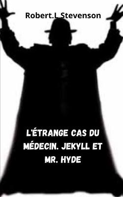 Book cover for L'etrange cas du medecin. Jekyll et mr. Hyde