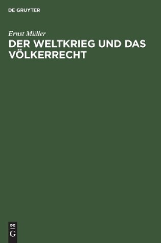 Cover of Der Weltkrieg Und Das V�lkerrecht