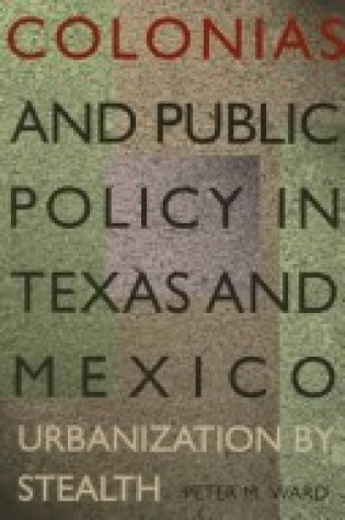 Cover of Colonias and Public Policy in Texas and Mexico