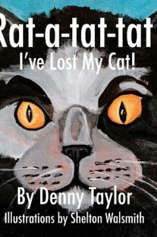 Cover of Rat-a-tat-tat! I've Lost My Cat!