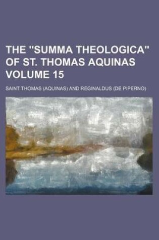 Cover of The Summa Theologica of St. Thomas Aquinas Volume 15