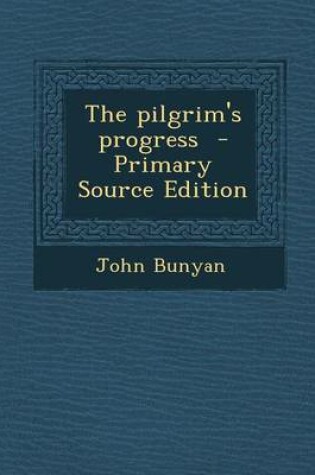 Cover of The Pilgrim's Progress - Primary Source Edition