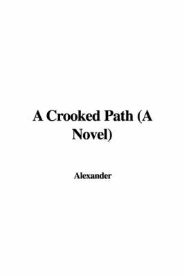 Book cover for A Crooked Path (a Novel)