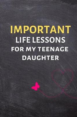 Book cover for Important Life Lessons for My Teenage Daughter