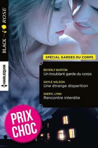 Cover of Un Troublant Garde Du Corps - Une Etrange Disparition - Rencontre Interdite