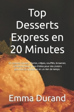 Cover of Top Desserts Express en 20 Minutes