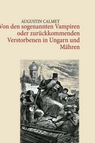 Cover of Von Den Sogenannten Vampiren Oder Zuruckkommenden Verstorbenen in Ungarn Und Mahren