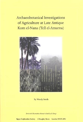 Book cover for Archaeobotanical Investigations of Agriculture at Late Antique Kom El-Nana (Tell El-Amarna) (Em 70)