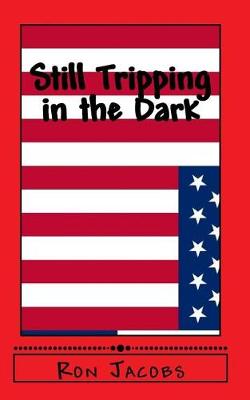 Book cover for Still Tripping in the Dark
