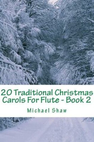 Cover of 20 Traditional Christmas Carols For Flute - Book 2