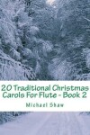Book cover for 20 Traditional Christmas Carols For Flute - Book 2