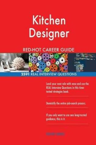 Cover of Kitchen Designer Red-Hot Career Guide; 2591 Real Interview Questions