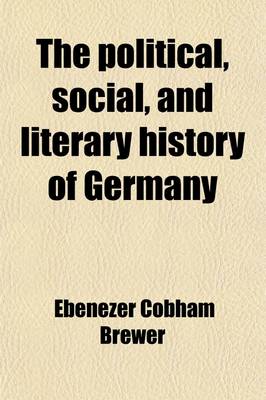 Book cover for The Political, Social, and Literary History of Germany