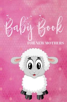 Book cover for Baby Book For New Mothers