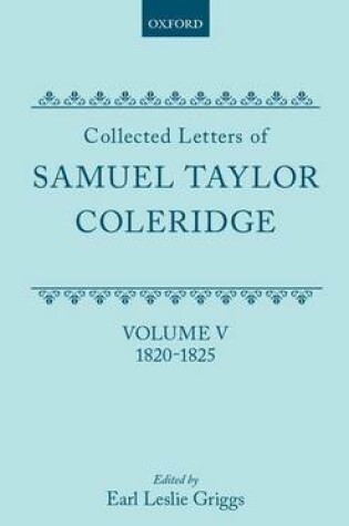 Cover of Collected Letters of Samuel Taylor Coleridge: Volume 5, 1820-1825