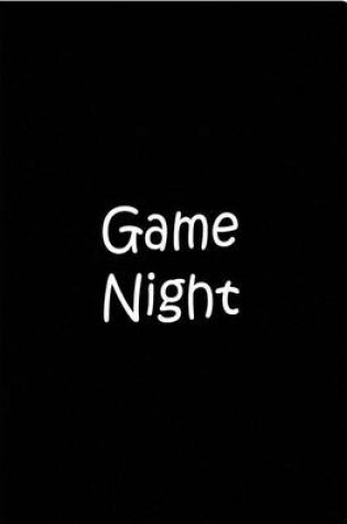 Cover of Game Night - Notebook / Journal / Blank Lined Pages