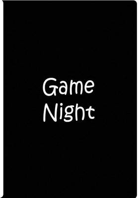 Book cover for Game Night - Notebook / Journal / Blank Lined Pages