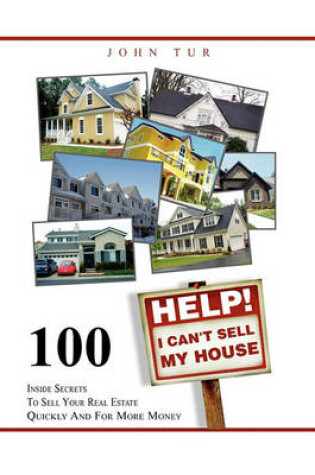 Cover of Help! I Can't Sell My House