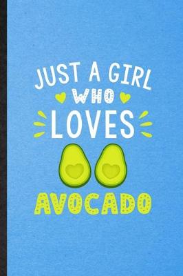 Book cover for Just a Girl Who Loves Avocado