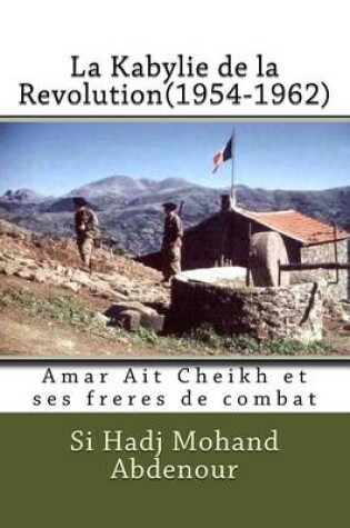 Cover of La Kabylie de la Revolution(1954-1962)