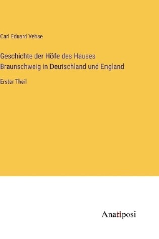 Cover of Geschichte der H�fe des Hauses Braunschweig in Deutschland und England