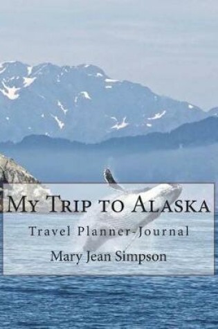 Cover of My Trip to Alaska