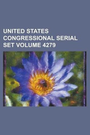 Cover of United States Congressional Serial Set Volume 4279
