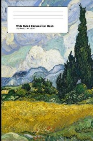 Cover of Vincent Van Gogh Wheat Field with Cypresses Composition Notebook