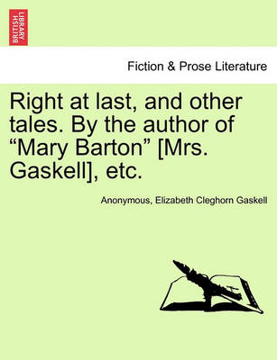Book cover for Right at Last, and Other Tales. by the Author of Mary Barton [Mrs. Gaskell], Etc.