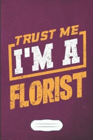 Cover of Trust Me I'm a Florist