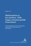 Book cover for Maedchenleben in Ost Und West - Ddr, Ungarn, Bundesrepublik Deutschland