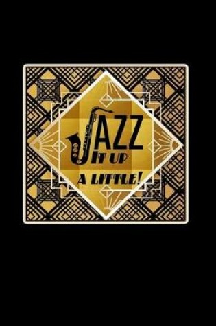 Cover of Jazz It Up A Little