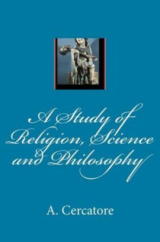 Cover of A Study of Religion, Science and Philosophy