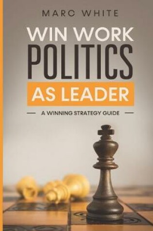 Cover of Win Work Politics as a Leader