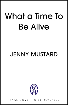 Book cover for What A Time To Be Alive