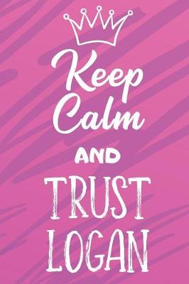 Book cover for Keep Calm And Trust Logan