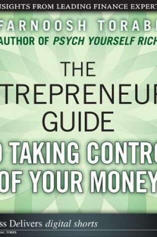 Cover of Entrepreneur's Guide to Taking Control of Your Money, The