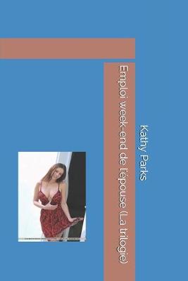 Book cover for Emploi week-end de l'epouse (La trilogie)